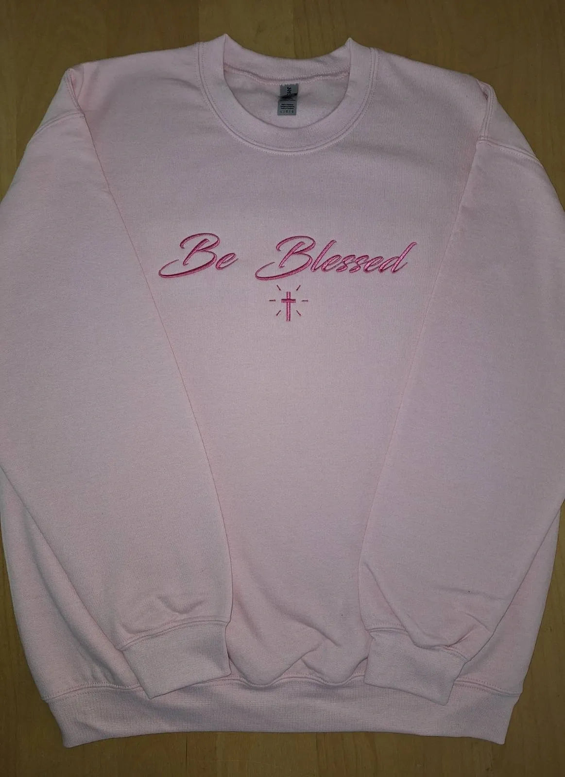 Be Blessed Sweatshirts