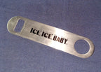 Ice Ice Baby Bottle Opener