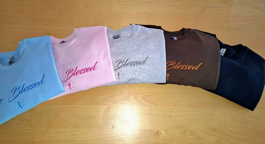 Be Blessed Sweatshirts