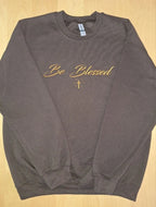 Be Blessed Sweatshirts